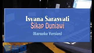 Download lagu Isyana Sarasvati - Sikap Duniawi (KARAOKE TANPA VOCAL) mp3