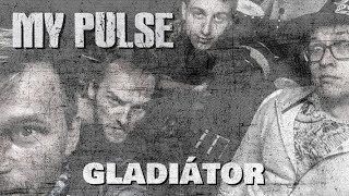 Video MY PULSE - Gladiátor
