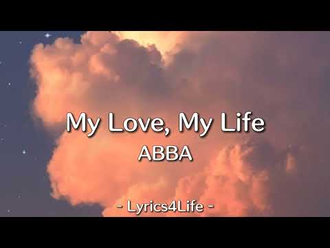 ABBA - My Love, My Life (Lyrics)