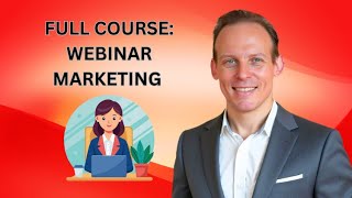 FULL COURSE: Webinar Marketing: Sell High-Ticket Products Using Webinars