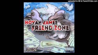 Novah James "Friend Zone" Prod By. @SeanBentley617 Artwork:@RickyDain