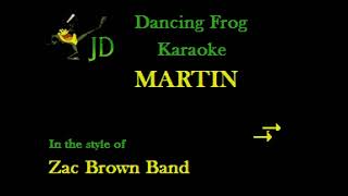 Zac Brown Band - Martin (With Background Vocals) (Karaoke) - Dancing Frog Karaoke