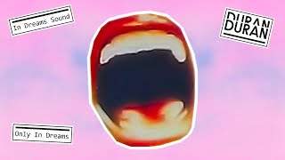 Duran Duran - Only In Dreams [In Dreams Sound]