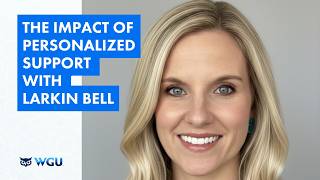 WGU's Ask a Grad - The Impact of Personalized Support with Larkin Bell