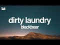 blackbear - dirty laundry (Lyrics)