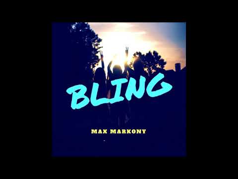 MAX MARKONY - BLING