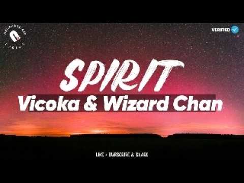 Vicoka & Wizard Chan - Spirit Lyrics