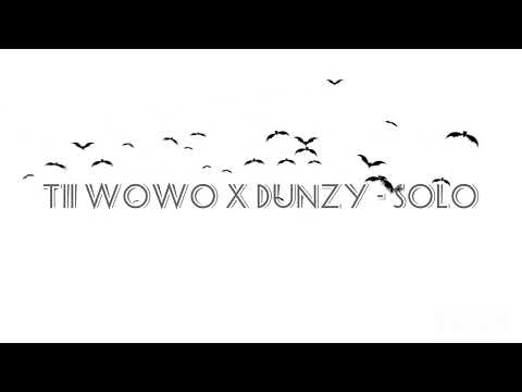 TII WOWO FEAT DUNZY - SOLO