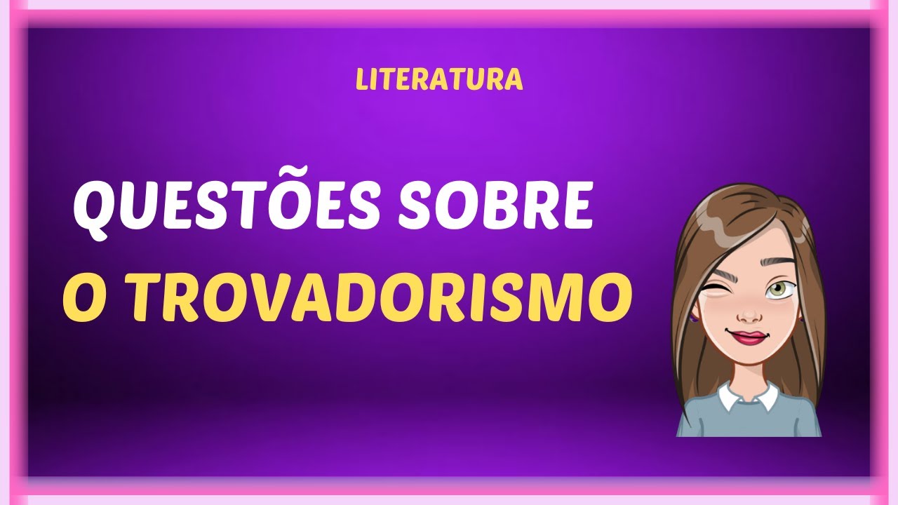 Questões sobre o Trovadorismo