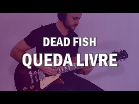 Queda Livre - Dead Fish