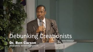 Debunking Creationists - Dr. Ben Carson