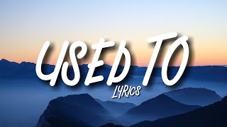 James Carter - Used To (feat. kaii) [Lyrics]