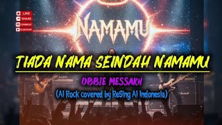 Download lagu TIADA NAMA SEINDAH NAMAMU - Obbie Messakh | AI Rock Cover Paling Dramatis | ReSing AI Indonesia mp3 Download lagu TIADA NAMA SEINDAH NAMAMU - Obbie Messakh | AI Rock Cover Paling Dramatis | ReSing AI Indonesia mp3