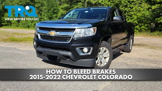 How to Bleed Brakes 2015-2022 Chevrolet Colorado