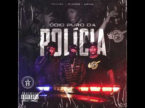 FLACKO - ODIO PURO DA POLICIA ft. LEALL & THXUZZ ( Dir. Brenald Carvalho ) | ALBUM FILHO PRODIGO