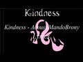 Kindness - AcoustiMandoBrony Lyrics 