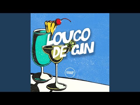 Louco de Gin