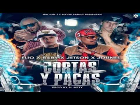 Jetson El Super Ft  Elio Mafiaboy, Baby Johnny Y Jounel – Cortas Y Pacas Prod  El Jetty