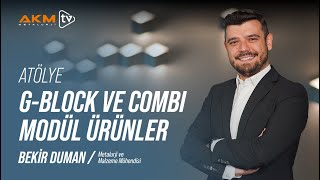 Bekir Duman İle Atölye | Yüksek Sıcaklık İzolasyonunda G-Block ve Combi Modül Ür