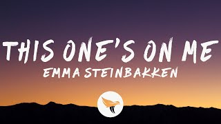 Emma Steinbakken - This One’s On Me (Lyrics)