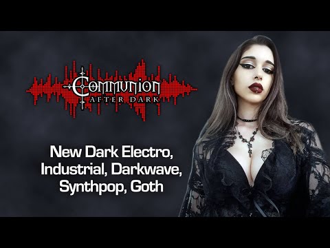 Dark Alternative, Industrial, EBM, Gothic, Synthpop, Post-Punk - Communion After Dark - 09/25/2023