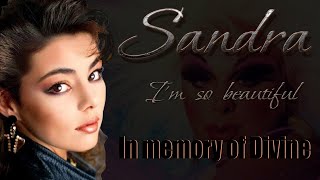 Sandra - I&#39;m so beautiful ( In memory of Divine ) ( Hadab cats )