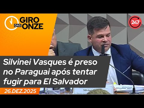 Giro das onze - Urgente: Silvinei Vasques é preso no Paraguai após tentar fugir para El Salvador