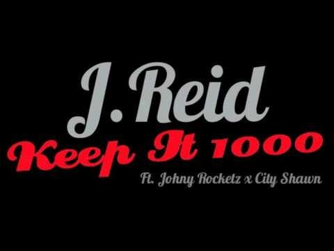 J.Reid ft. Johny Rocketz x City Shawn - Keep It 1000 [Prod. Cheff Premier]