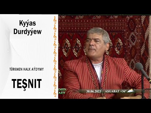 Kyýas Durdyýew - Teşnit