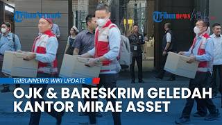 Kasus Dugaan Manipulasi IPO, OJK dan Bareskrim Geledah Kantor Mirae Asset Sekuritas