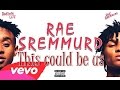 Rae Sremmurd - This Could Be Us 