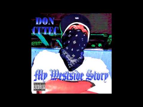 Don Cutec - My Westside Story (Full Underground Album)