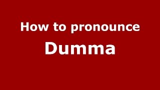 How to pronounce Dumma