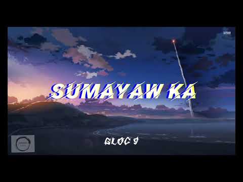 Sumayaw ka Lyrics | Gloc-9 (clean lyrics)