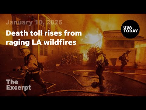Death toll rises from raging LA wildfires The Excerpt