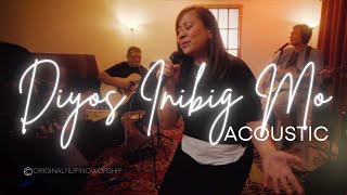 Diyos Inibig Mo (Acoustic) /Original Filipino Worship