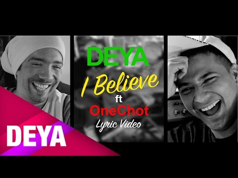 DEYA - I Believe Feat Onechot (Lyric Vídeo)