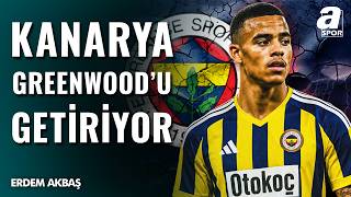 Erdem Akbaş: Fenerbahçe Mason Greenwood’u Getiriyor