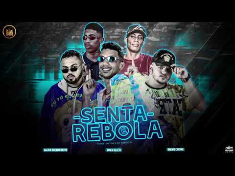 SALAH DO NORDESTE,LUKA DA Z.O,MANO CHEFE , THEUZIN E GW - SENTA E REBOLA