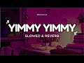 Yimmy Yimmy - Slowed & Reverb | Tayc | Shreya Ghoshal | Jacqueline Fernandez | Lofi Vibe