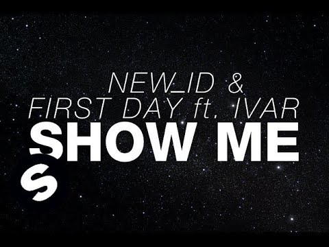 NEW_ID & First Day ft. IVAR - Show Me (Original Mix)
