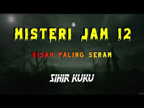 Misteri Jam 12 - Kisah Paling Seram | Sihir Kuku
