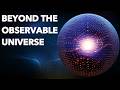 Beyond the Observable Universe DEFAULT Thumbnail