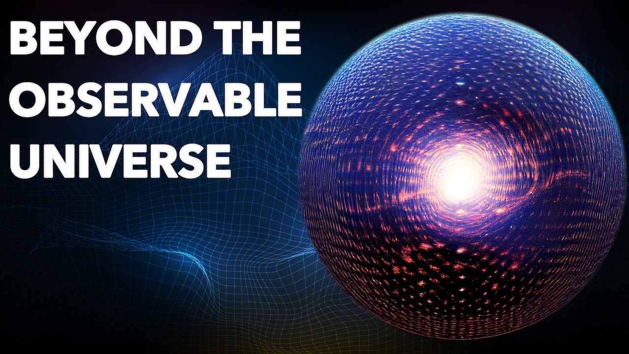 Beyond the Observable Universe [4K]