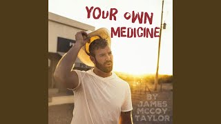 James McCoy Taylor Your Own Medicine