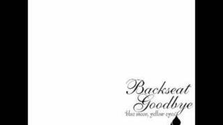 Backseat Goodbye- So Much For A Picture Perfect Ending