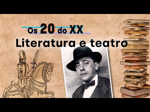 Vídeo: Os 20 do XX. Literatura e Teatro