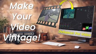 Dehancer for Video Review - Make Your Video Vintage!