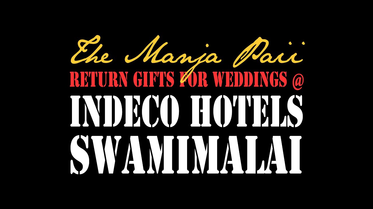 THE MANJA PAII - RETURN GIFTS FOR WEDDINGS @ INDeco HOTELS SWAMIMALAI