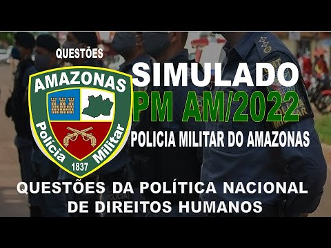SIMULADO PM AM /2022- POLICIA MILITAR DO AMAZONAS- QUESTÕES DA POLÍTICA NACIONAL DE DIREITOS HUMANOS